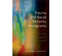 Pratyusha Tummala-Narra Trauma and Racial Minority Immigrants (Tascabile)