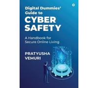 Pratyusha Vemuri Digital Dummies' Guide to Cyber Safety (Tascabile)