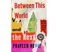 Praveen Herat Between This World and the Next (Copertina rigida)