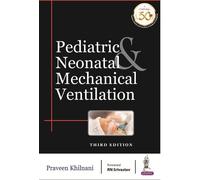 Praveen Khilnani Pediatric & Neonatal Mechanical Ventilation (Tascabile)