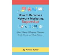 Praveen Kumar How to Become Network Marketing Superstar (Tascabile)