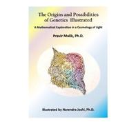 Pravir Malik The Origins and Possibilities of Genetics Illustrated (Tascabile)