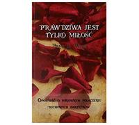 Prawdziwa jest tylko miĹoĹÄ - Brian L. Weiss [KSIÄĹťKA]