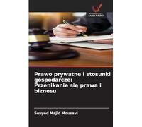 Prawo prywatne i stosunki gospodarcze: Przenikanie si¿ prawa i biznesu: Przenikanie się prawa i biznesu
