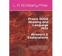 Praxis 5002 Reading and Language Arts: 500+ Practice Questions & Answers | Reading and Language Arts | Foundational Skills |Phonological Awareness | ... & Language Conventions | Literacy Assessment