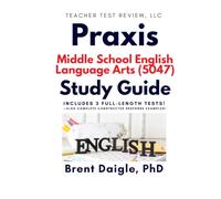 Praxis 5047 Middle School English Language Arts Certification Exam Study Guide