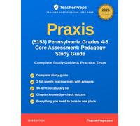 Praxis (5153) Pennsylvania Grades 4-8 Core Assessment: Pedagogy Study Guide: Complete 2026 Study Guide with Two Full-Length Practice Tests, Answer Explanations, and Vocabulary Review for the Praxis