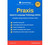 Praxis (5331) Speech-Language Pathology Study Guide: Complete 2026 Study Guide with Two Full-Length Practice Tests, Answer Explanations, and Vocabulary Review for the Praxis