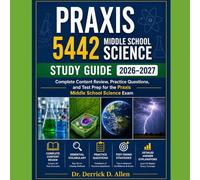 Praxis 5442 Middle School Science Study Guide 2026-2027: Full Content Review, Vocabulary, and Practice Tests for Exam Success