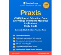 Praxis (5543) Special Education: Core Knowledge and Mild to Moderate Applications Study Guide: Complete 2026 Study Guide with Two Full-Length Practice ... and Vocabulary Review for the Praxis