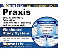 Praxis 8002 Elementary Education Fundamentals: Reading and Language Arts Flashcard Study System: Practice Test Questions and Exam Review for the Praxis Subject Assessments