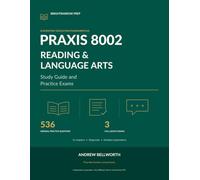 Praxis 8002: Elementary Education Fundamentals - Reading & Language Arts: Study Guide and Practice Exams