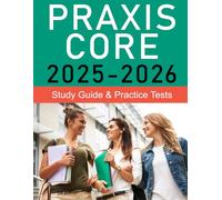 Praxis Core Study Guide and Practice Tests - Praxis Core Prep Book - Reading 5713, Writing 5723, Math 5733