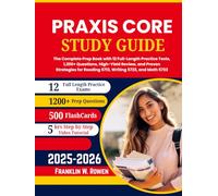 Praxis Core Study Guide: The Complete Prep Book with 12 Full-Length Practice Tests, 1,200+ Questions, High-Yield Review, and Proven Strategies for Reading 5713, Writing 5723, and Math 5733