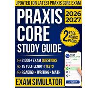 Praxis Core Study Guide: The Complete Prep System for Reading 5713, Writing 5723, Math 5733 | Targeted Practice, Full-Length Tests, Exam Simulator-For Teacher Candidates Who Don’t Have Time to Waste