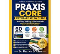 Praxis Core Ultimate Study Guide: Reading, Writing & Mathematics Practice Tests with Proven Test-Taking Strategies