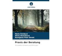 Praxis der Beratung: Grundsätze, Kontexte und Erfahrungen