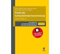 Praxis der Schwerbehindertenvertretung von A bis Z: Das Lexikon für die Interessenvertretung von Menschen mit Behinderungen - Inkl. Zugang zur Online-Ausgabe
