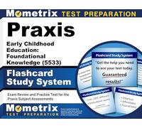 Praxis Early Childhood Education: Foundational Knowledge (5533) Flashcard Study System: Test Practice Questions and Exam Review for the Praxis Subject Assessments