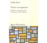 Praxis Ed Empirismo - Giulio Preti - 2007