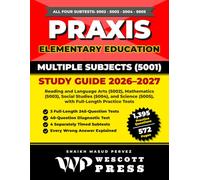 Praxis Elementary Education Multiple Subjects (5001) Study Guide: Reading and Language Arts (5002), Mathematics (5003), Social Studies (5004), and Science (5005), with Full-Length Practice Tests