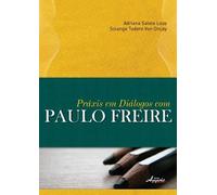 Práxis Em Diálogos Com Paulo Freire