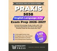 Praxis English Language Arts 5038 Exam Prep 2026-2027: Content Knowledge Study Guide with 1,122 Practice Questions and Three Full-Length Practice Tests for the Praxis ELA Test