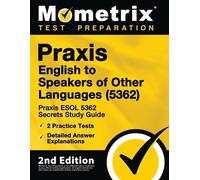 PRAXIS English to Speakers of Other Languages (5362) - PRAXIS ESOL 5 (Tascabile)