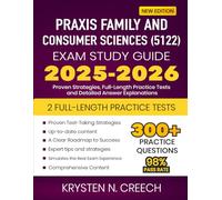 Praxis Family and Consumer Sciences (5122) Exam Study Guide 2025-2026: Proven Strategies, Full-Length Practice Tests and Detailed Answer Explanations
