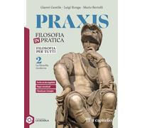 Praxis. Filosofia per tutti. Strumenti per la didattica inclusiva. Per le Scuole superiori. Con e-book. Con espansione online (Vol. 2)