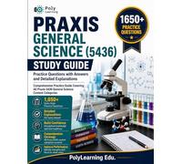 Praxis General Science (5436) Study Guide: Practice Questions with Answers and Detailed Explanations: Comprehensive Practice Guide Covering All Praxis 5436 General Science Content Categories