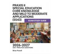Praxis II Special Education Core Knowledge and Mild to Moderate Applications (5543) Exam Study Guide 2026-2027