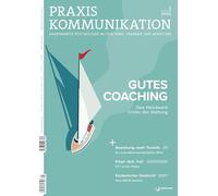 Praxis Kommunikation 5/2025 Einzelheft: Gutes Coaching Das Handwerk hinter der Haltung
