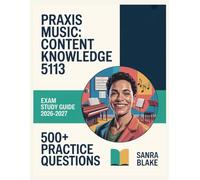 Praxis Music: Content Knowledge 5113 Exam Study Guide 2026-2027