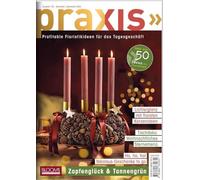 PRAXIS Nr. 132: Profitable Floristikideen für das Tagesgeschäft