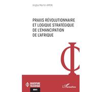 Praxis révolutionnaire et logique stratégique de l’émancipation de l’Afrique