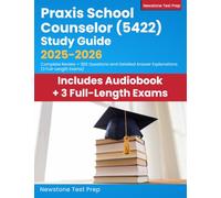 Praxis School Counselor (5422) Study Guide 2025-2026: Complete Review + 360 Questions and Detailed Answer Explanations (3 Full-Length Exams)