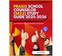 Praxis School Counselor (5422) Study Guide 2025-2026: Exam Prep Book with Practice Questions for the Praxis