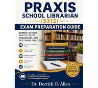 Praxis School Librarian (5312) Exam Preparation Guide: Complete Study, Practice Tests, Vocabulary, and Test-Taking Strategies