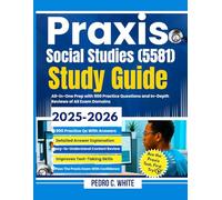 Praxis Social Studies (5581) Study Guide 2025-2026: All-in-One Prep with 900 Practice Questions and In-Depth Reviews of All Exam Domains