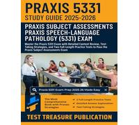 Praxis Speech-Language Pathology (5331) Exam Study Guide 2025-2026: Master the Praxis 5331 Exam with Detailed Content Review, Test-Taking Strategies, ... to Pass the Praxis Subject Assessments Exam