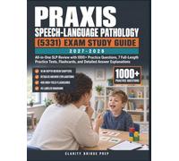 Praxis Speech-Language Pathology (5331) Exam Study Guide 2027-2028: All-in-One SLP Review with 1000+ Practice Questions, 7 Full-Length Practice Tests, Flashcards, and Detailed Answer Explanations
