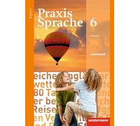 Praxis Sprache 6. Arbeitsheft. Bayern: Ausgabe 2016