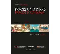 Praxis und kino. Prassi e cinema. Ediz. integrale