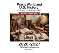 Praxis World and U.S. History: Content Knowledge (5941) Exam Study Guide 2026-2027