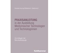 Praxisanleitung in der Ausbildung Medizinischer Technologen und Technologinnen: Grundlagen der Berufspädagogik
