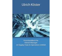 Praxishandbuch für Interim Manager im Supply Chain & Operations Umfeld