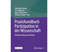 Praxishandbuch Partizipation in der Wissenschaft: Methode, Modus oder Mindset