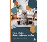 Praxisleitfaden: Katzen stubenrein machen: So gelingt die Katzentoilette