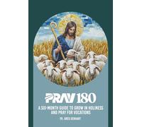 Pray 180: A Six-Month Guide to Grow in Holiness and Pray for Vocations
